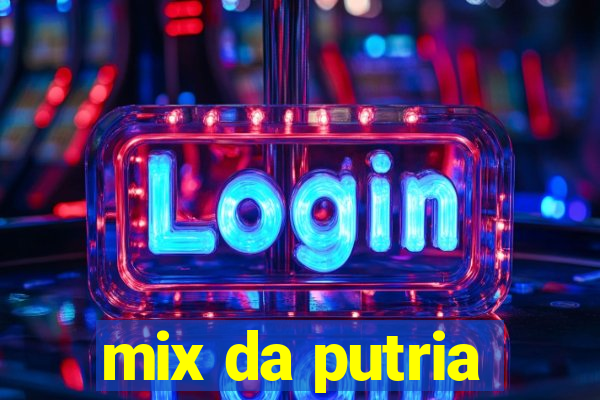 mix da putria